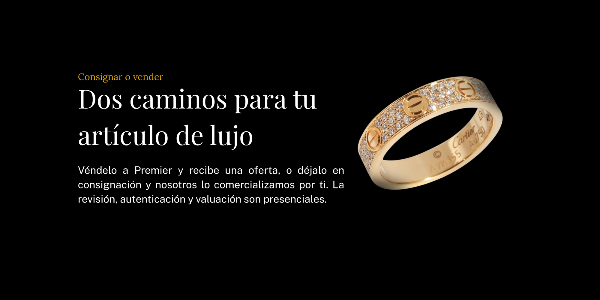 Consignar o vender: dos caminos para tu artículo de lujo. Véndelo a Premier y recibe una oferta, o déjalo en consignación y nosotros lo comercializamos por ti. La revisión, autenticación y valuación son presenciales.