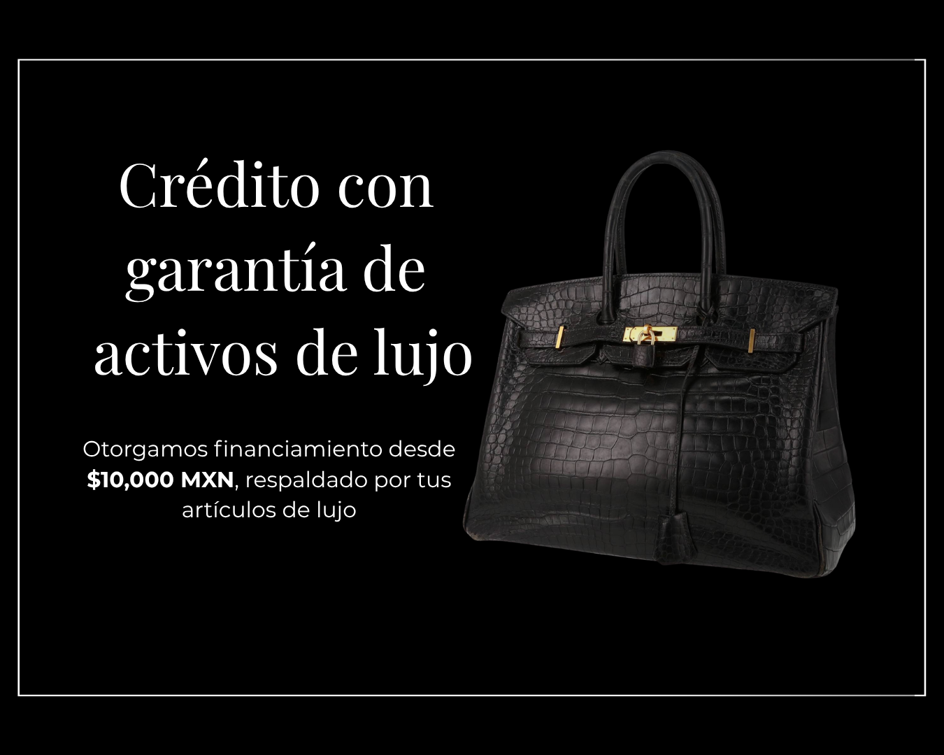 Crédito con garantía de activos de lujo: financiamiento desde $10,000 MXN